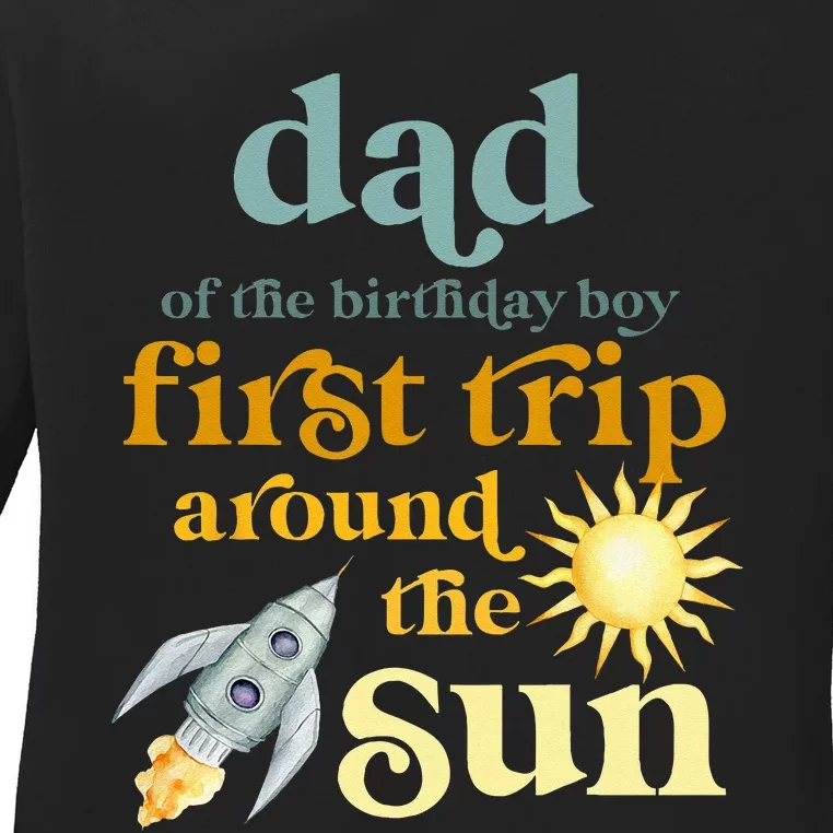 Dad Outer Space 1st Birthday First Trip Around The Sun Baby Ladies Long Sleeve Shirt