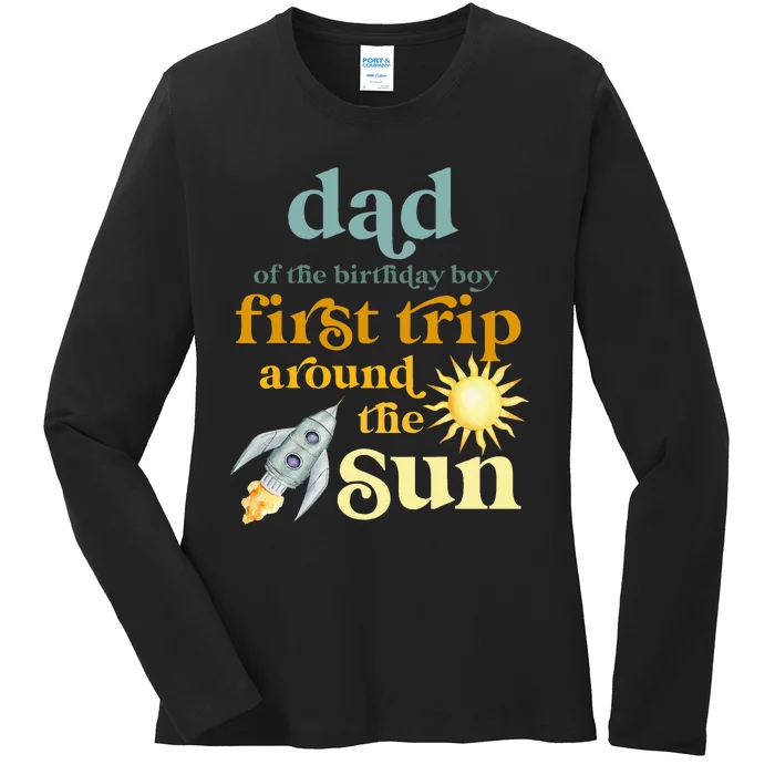 Dad Outer Space 1st Birthday First Trip Around The Sun Baby Ladies Long Sleeve Shirt