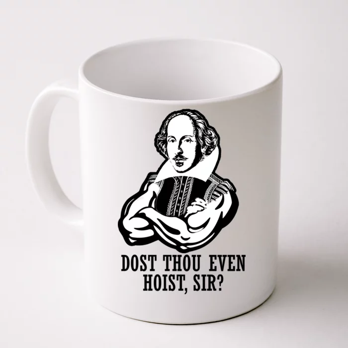 Dost Thou Even Hoist Sir? Front & Back Coffee Mug