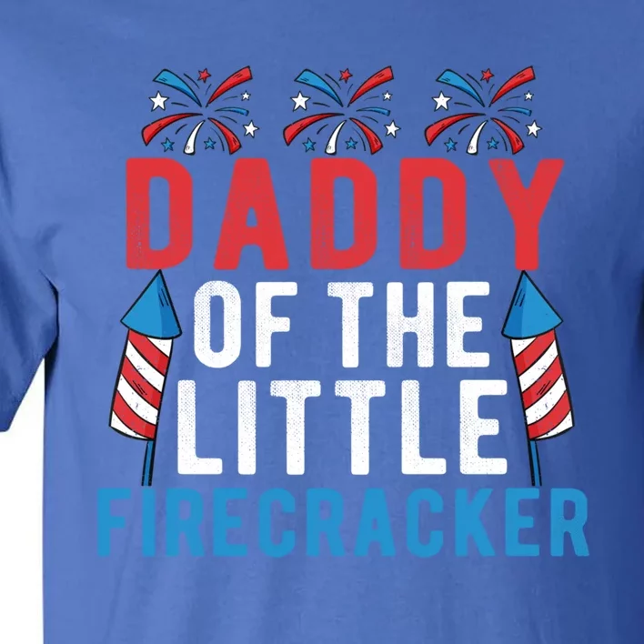 Daddy Of The Little Firecracker 4th Of July Matching Family Gift Tall T-Shirt