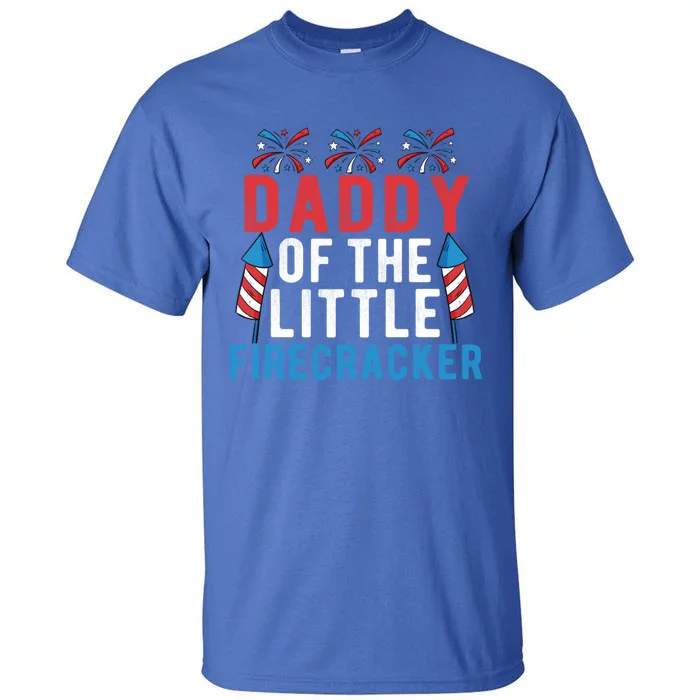 Daddy Of The Little Firecracker 4th Of July Matching Family Gift Tall T-Shirt