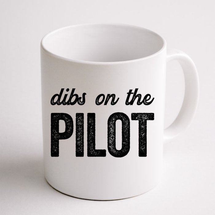 Dibs On The Pilot Funny Pilot Wife Cool Gift Front & Back Coffee Mug