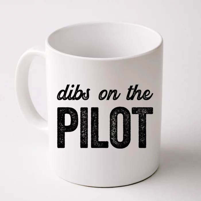 Dibs On The Pilot Funny Pilot Wife Cool Gift Front & Back Coffee Mug