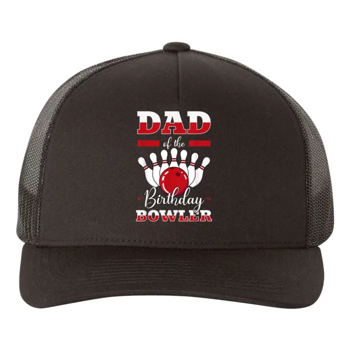 Dad Of The Birthday Bowler Bday Bowling Party Celebration Yupoong Adult 5-Panel Trucker Hat