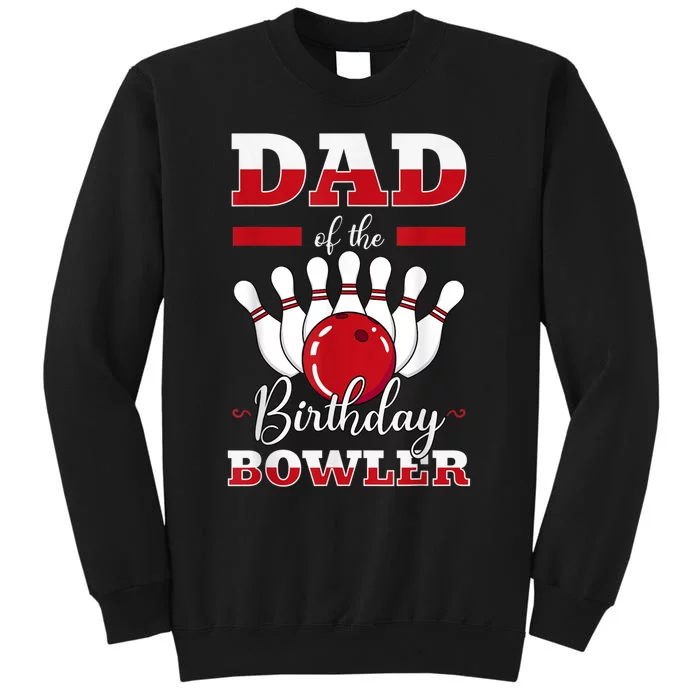 Dad Of The Birthday Bowler Bday Bowling Party Celebration Sweatshirt