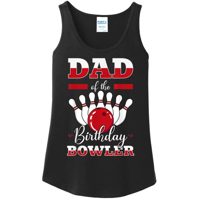 Dad Of The Birthday Bowler Bday Bowling Party Celebration Ladies Essential Tank