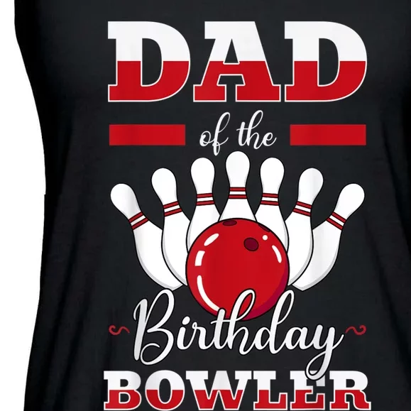 Dad Of The Birthday Bowler Bday Bowling Party Celebration Ladies Essential Flowy Tank