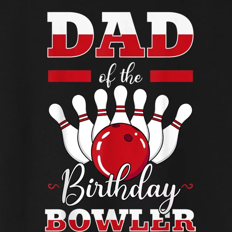 Dad Of The Birthday Bowler Bday Bowling Party Celebration Women's Crop Top Tee