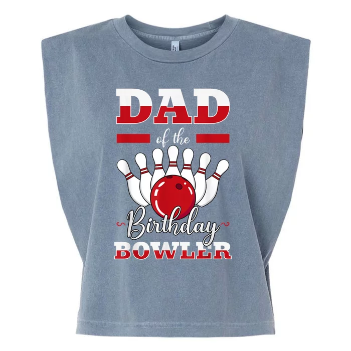 Dad Of The Birthday Bowler Bday Bowling Party Celebration Garment-Dyed Women's Muscle Tee