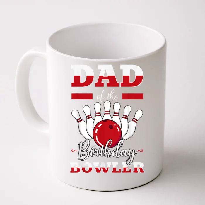 Dad Of The Birthday Bowler Bday Bowling Party Celebration Front & Back Coffee Mug