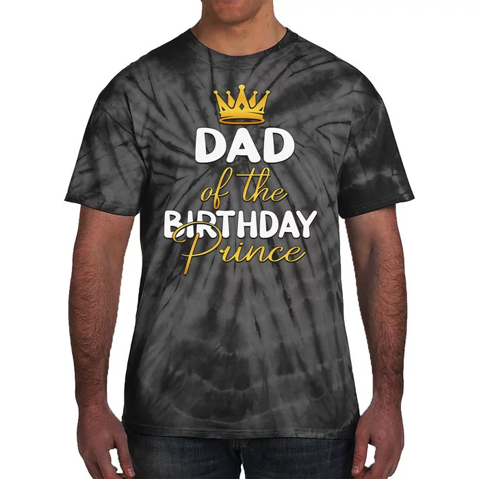 Dad Of The Birthday Prince Bday Party Idea For Him Tie-Dye T-Shirt