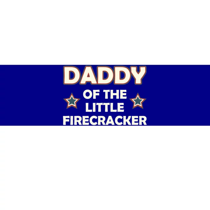 Daddy Of The Little Firecracker 4th Of July Cute Gift Bumper Sticker