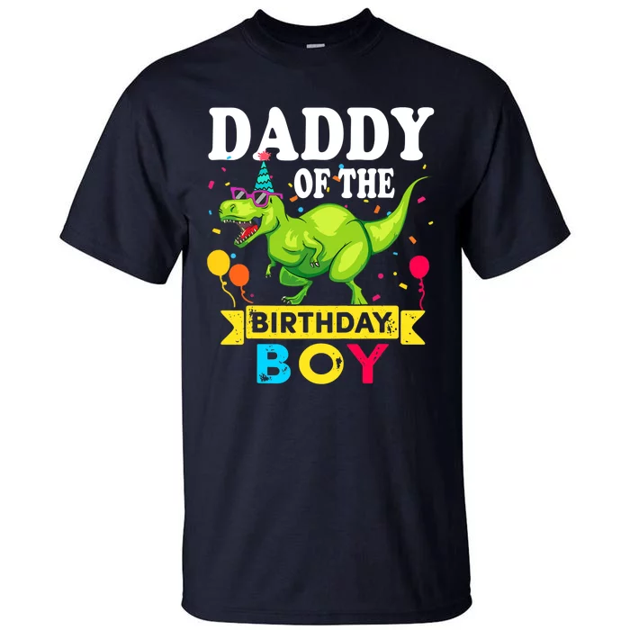 Daddy of the Birthday Boy T-Rex RAWR Dinosaur Birthday boy Tall T-Shirt