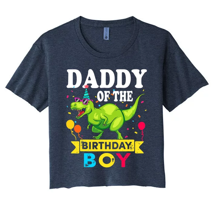 Daddy of the Birthday Boy T-Rex RAWR Dinosaur Birthday boy Women's Crop Top Tee