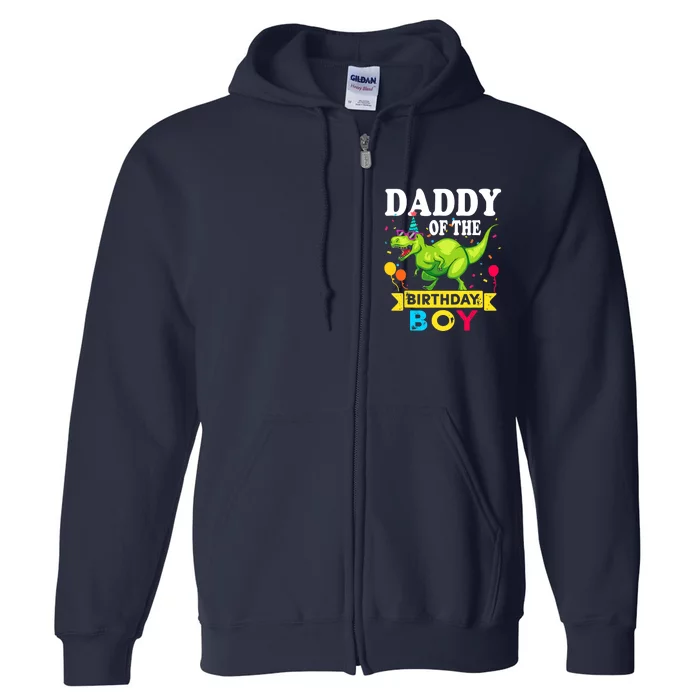 Daddy of the Birthday Boy T-Rex RAWR Dinosaur Birthday boy Full Zip Hoodie