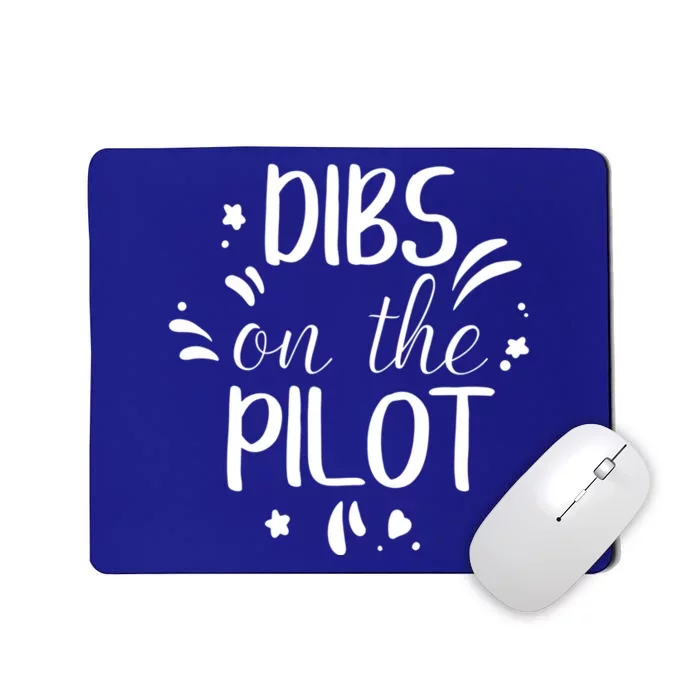 Dibs On The Pilot Funny Valentines Day Cool Gift Mousepad