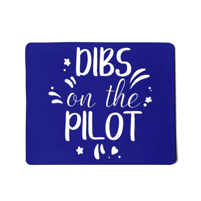 Dibs On The Pilot Funny Valentines Day Cool Gift Mousepad