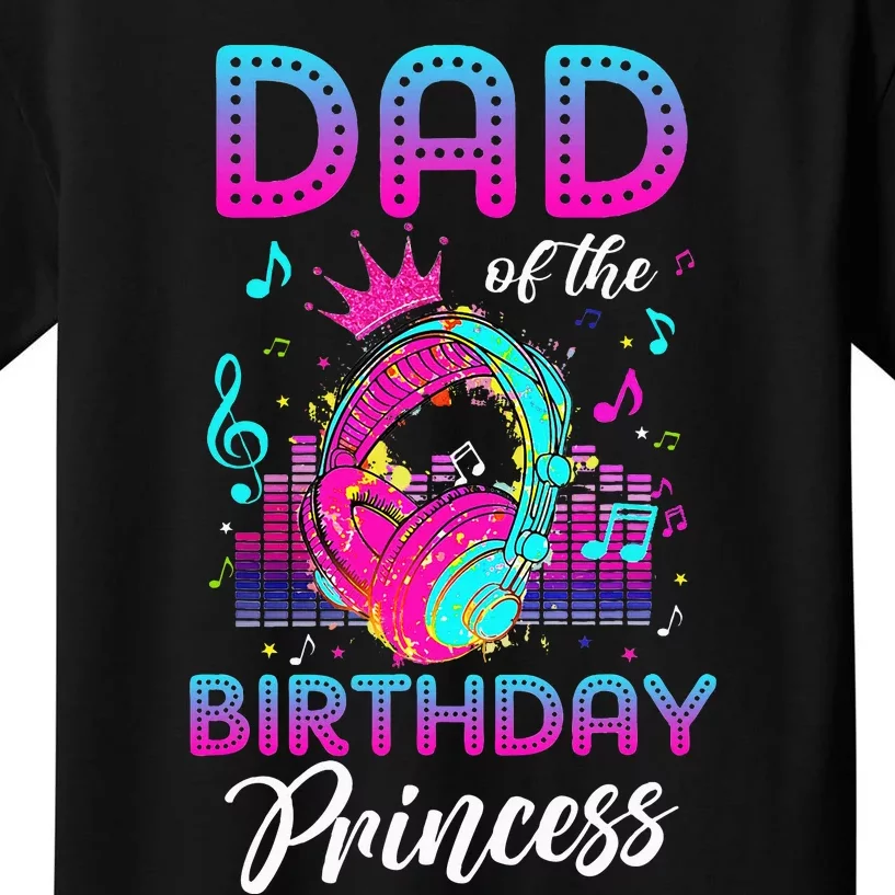 Dad Of The Birthday Princess Rockstars Theme Music Party Kids T-Shirt