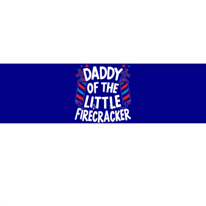 Daddy Of The Little Firecracker 4th Of July Usa Patriotic Gift Bumper Sticker