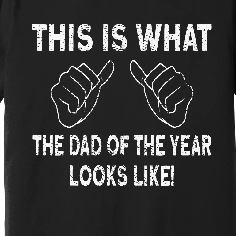 Dad Of The Year Premium T-Shirt