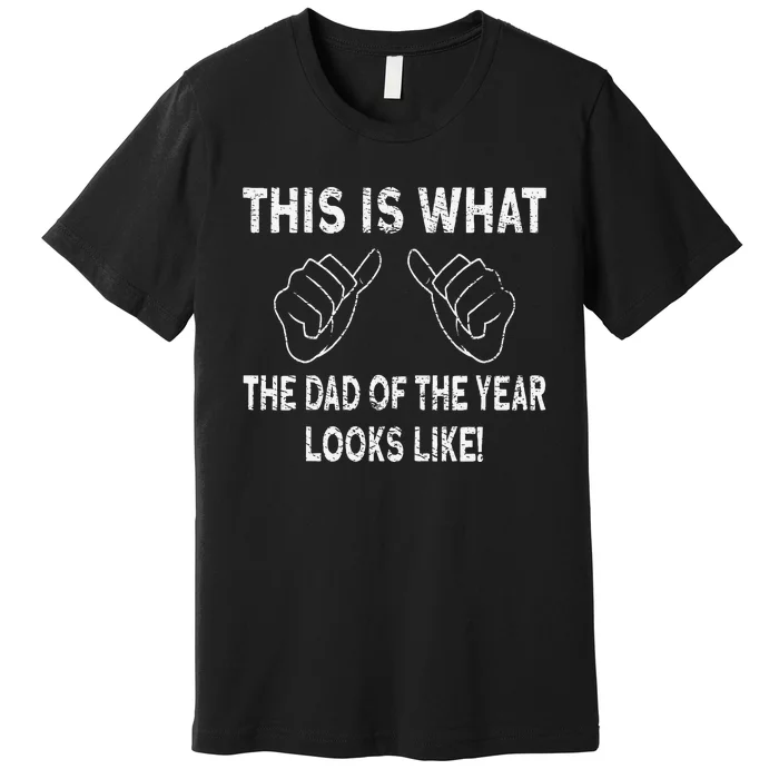 Dad Of The Year Premium T-Shirt