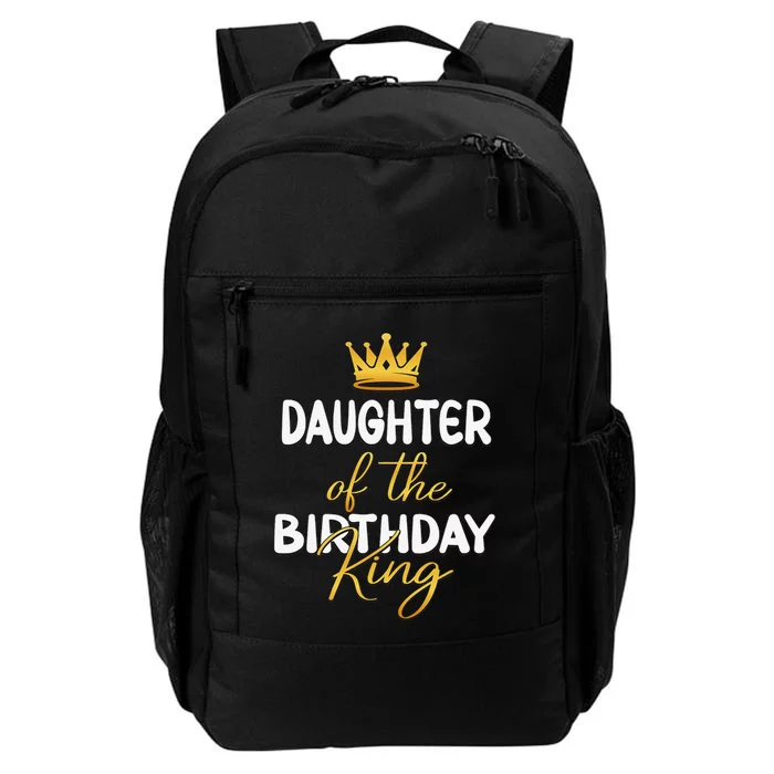 Daughter Of The Birthday King Bday Party Idea For Dad Daily Commute Backpack