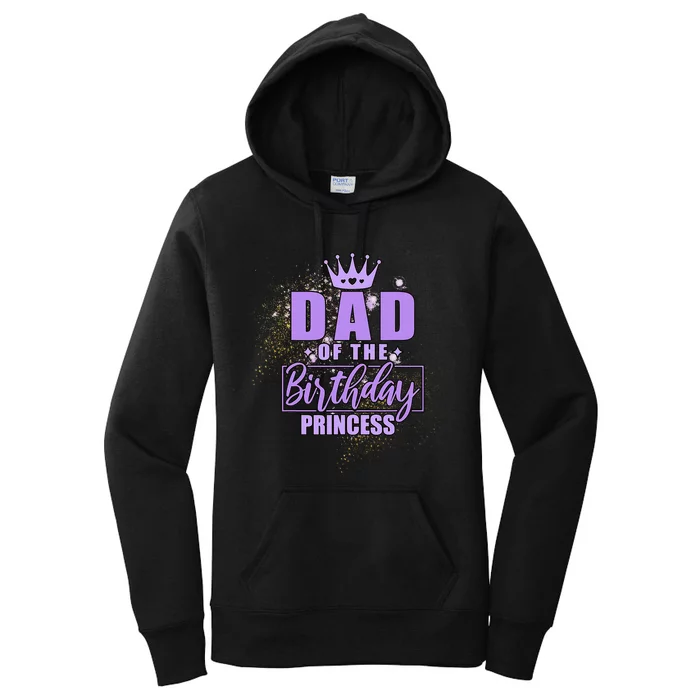 Dad Of The Birthday Princess Women's Pullover Hoodie