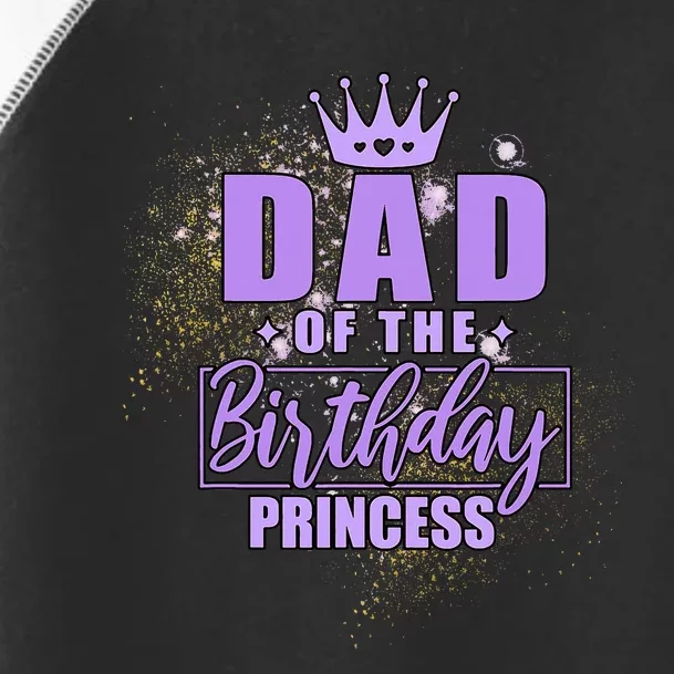 Dad Of The Birthday Princess Toddler Fine Jersey T-Shirt