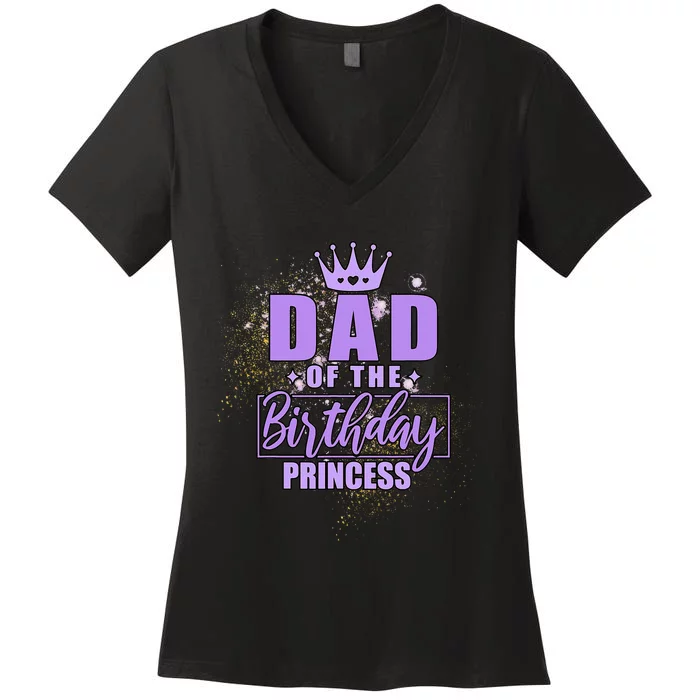 Dad Of The Birthday Princess Women's V-Neck T-Shirt