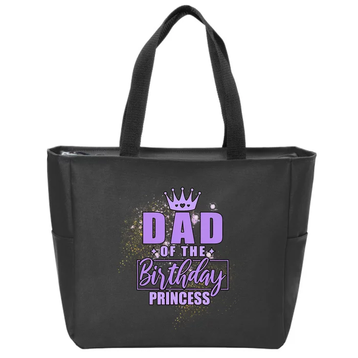 Dad Of The Birthday Princess Zip Tote Bag