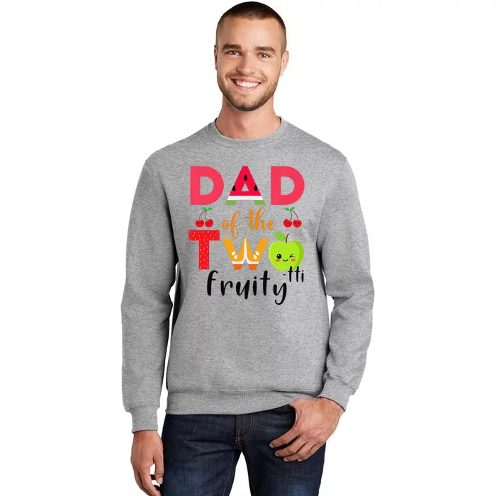 Dad Of the Twotti Frutti 2nd Birthday Party Fruit Themed Tall Sweatshirt