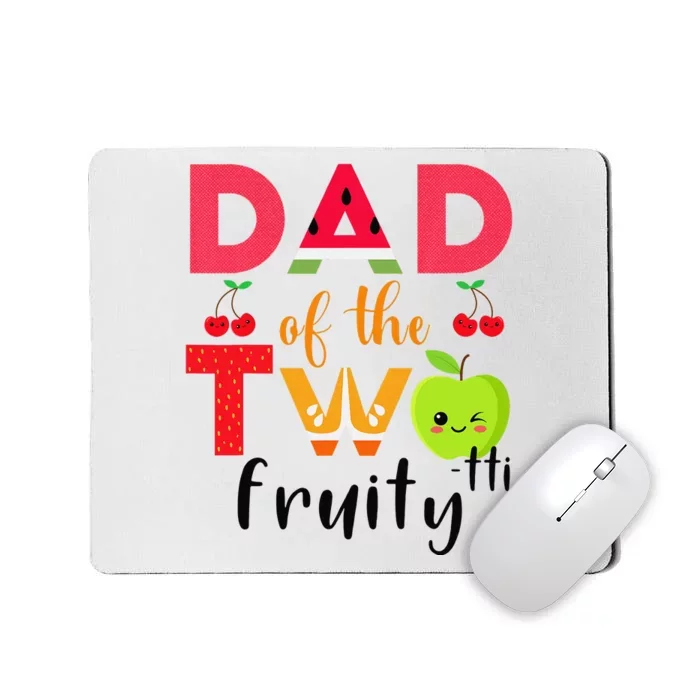 Dad Of the Twotti Frutti 2nd Birthday Party Fruit Themed Mousepad