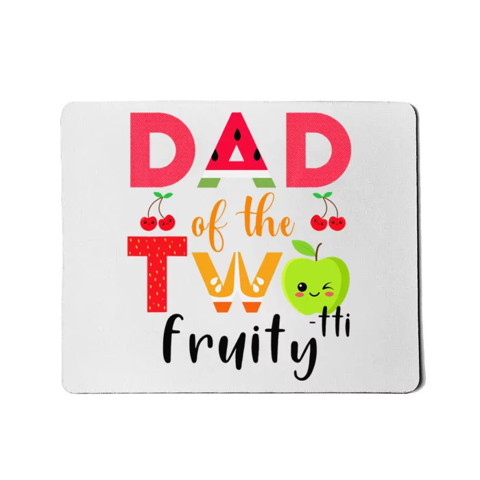 Dad Of the Twotti Frutti 2nd Birthday Party Fruit Themed Mousepad