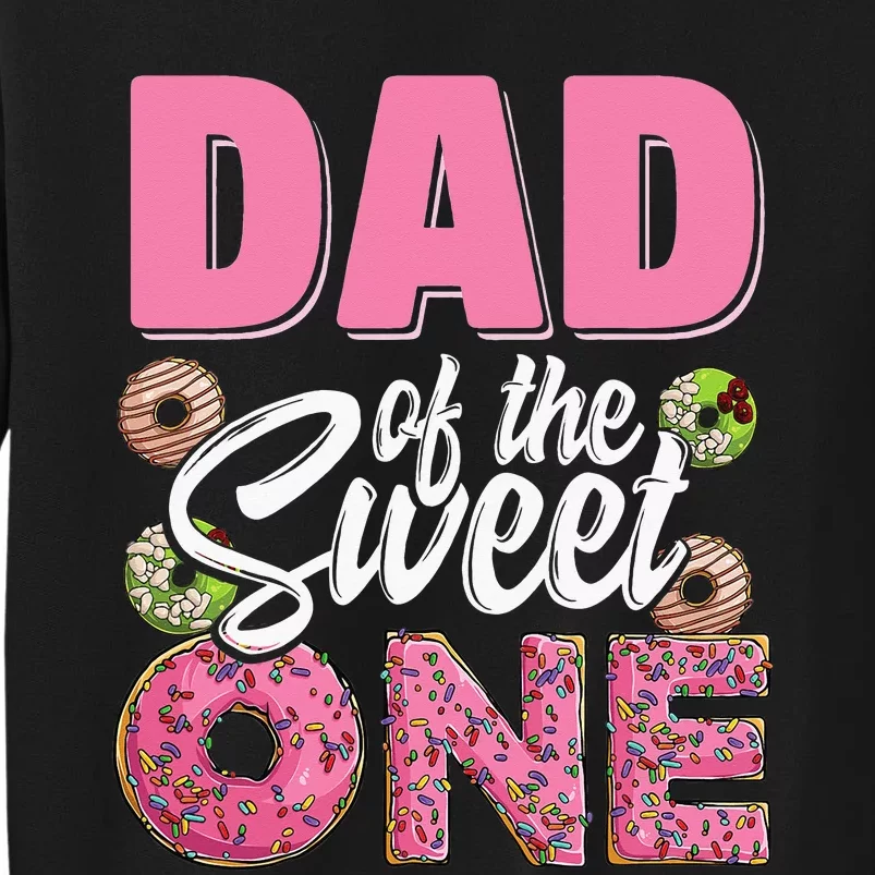 Dad Of The Sweet One Birthday 1st Bday Donut One Party Sweatshirt