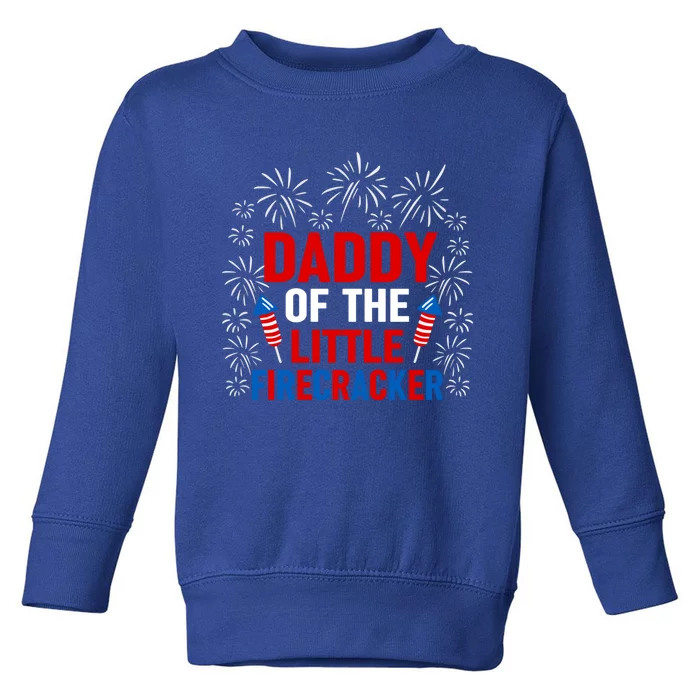 Daddy Of The Little Firecracker Cool Gift 4th Of July Patriotic Gift Toddler Sweatshirt