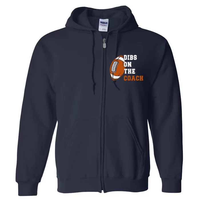 Dibs On The Coach Football American Funny Coach Football Full Zip Hoodie