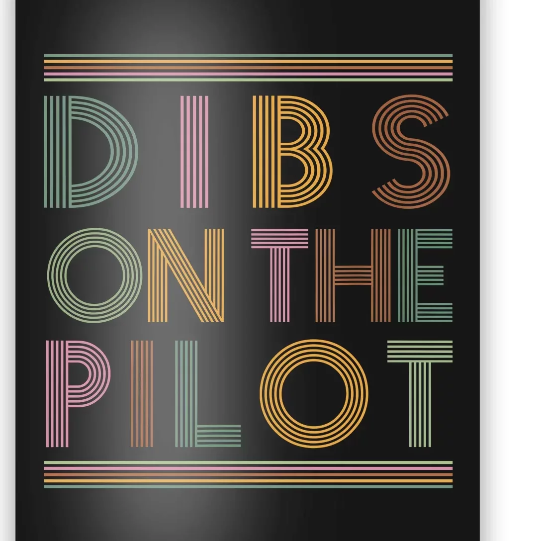 Dibs On The Pilots Wife Pilots Girlfriend Airmans Wife Poster