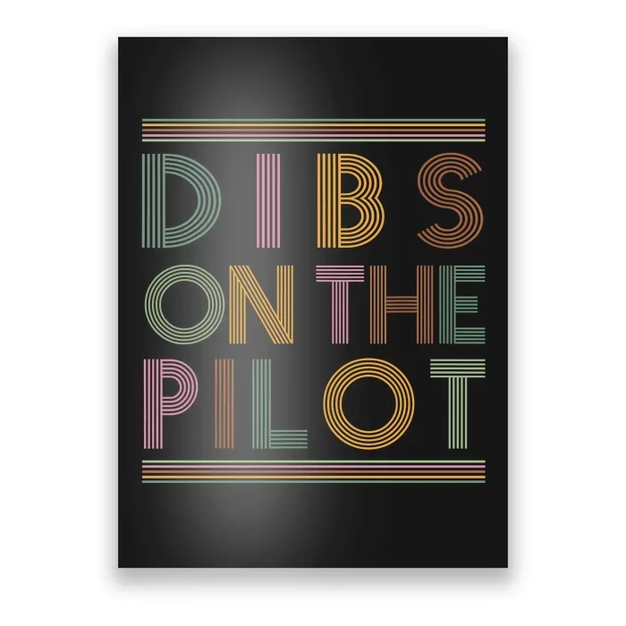 Dibs On The Pilots Wife Pilots Girlfriend Airmans Wife Poster