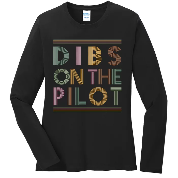 Dibs On The Pilots Wife Pilots Girlfriend Airmans Wife Ladies Long Sleeve Shirt