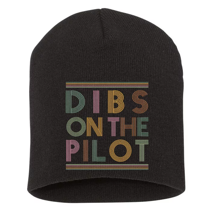 Dibs On The Pilots Wife Pilots Girlfriend Airmans Wife Short Acrylic Beanie