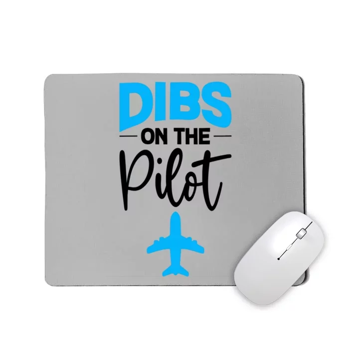 Dibs On The Pilot Gift Mousepad