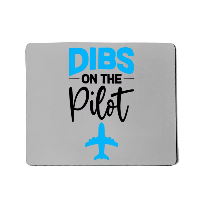 Dibs On The Pilot Gift Mousepad