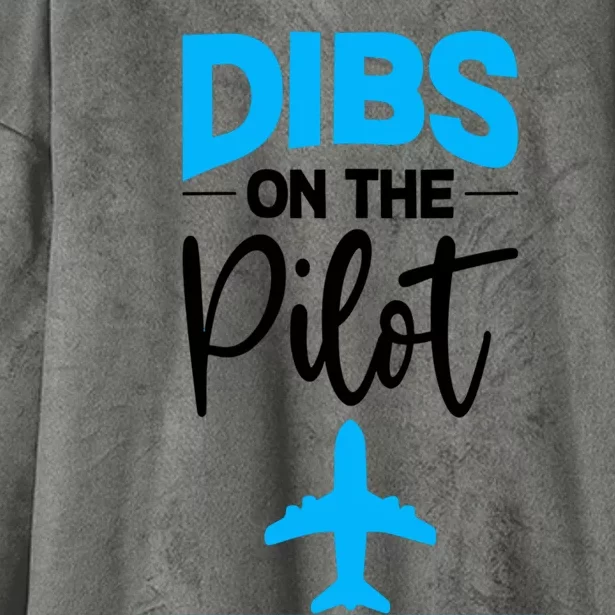 Dibs On The Pilot Gift Hooded Wearable Blanket