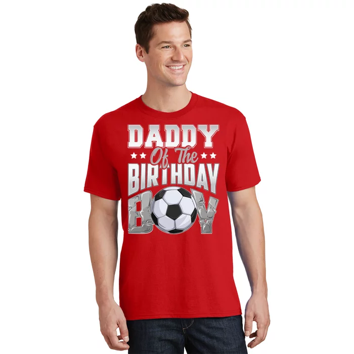 Daddy Of The Birthday Boy Soccer Player Bday Celebration T-Shirt