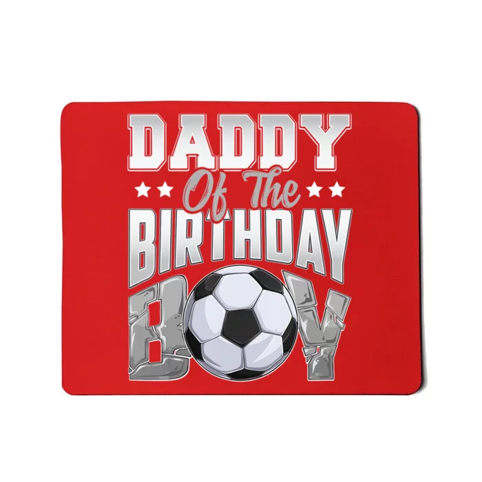 Daddy Of The Birthday Boy Soccer Player Bday Celebration Mousepad