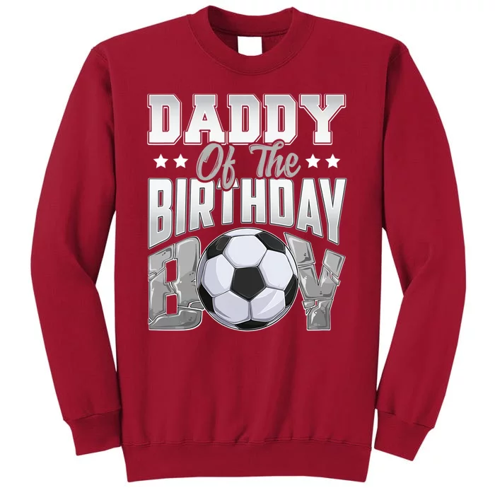 Daddy Of The Birthday Boy Soccer Player Bday Celebration Tall Sweatshirt