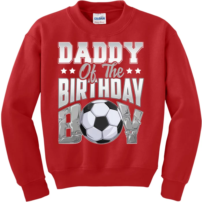 Daddy Of The Birthday Boy Soccer Player Bday Celebration Kids Sweatshirt