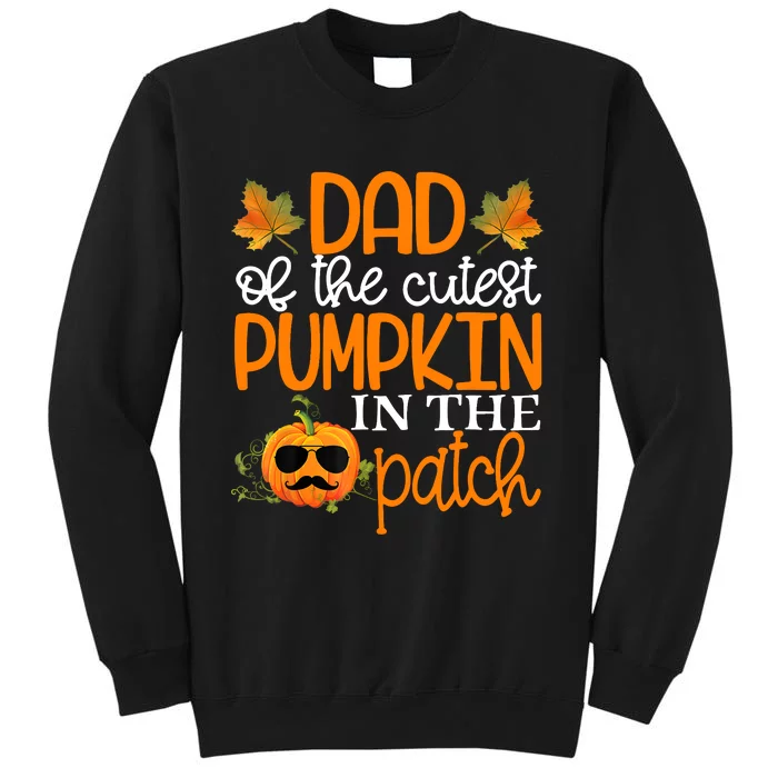 Dad Of The Cutest Pumpkin In The Patch Halloween Tall Sweatshirt