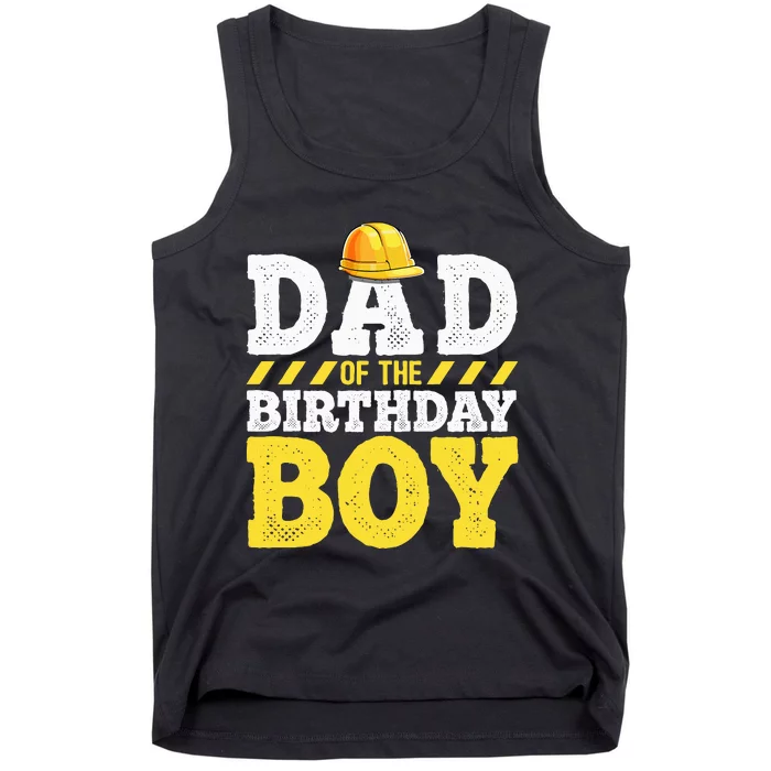 Dad of the Birthday Construction Birthday Party Hat Tank Top