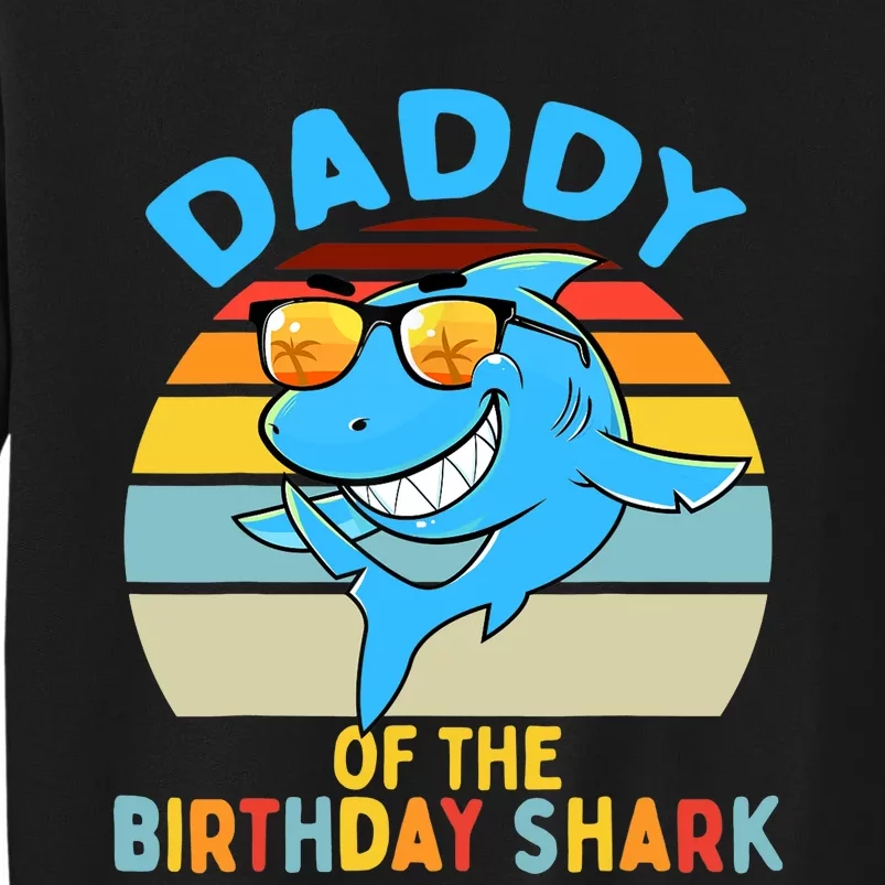 Daddy of the Shark Birthday Dad Matching Family Tall Sweatshirt